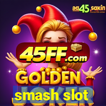 smash slot